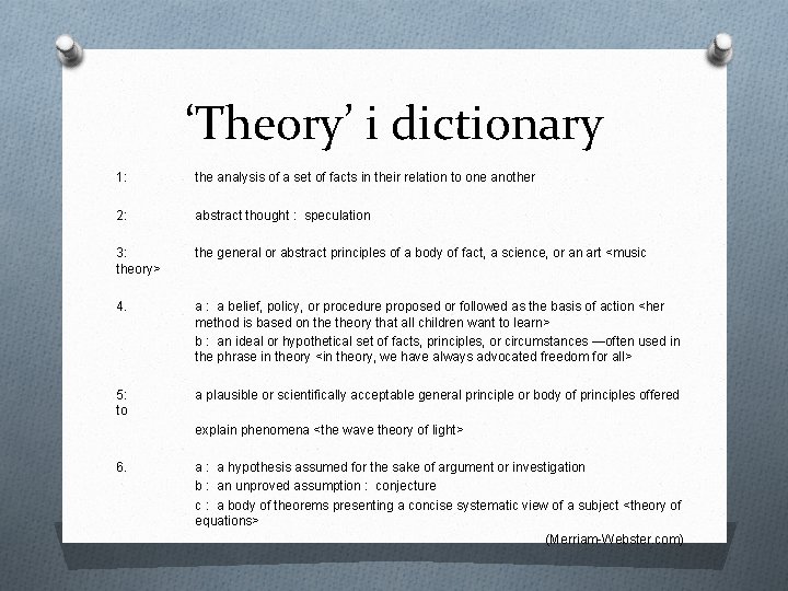 ‘Theory’ i dictionary 1: the analysis of a set of facts in their relation