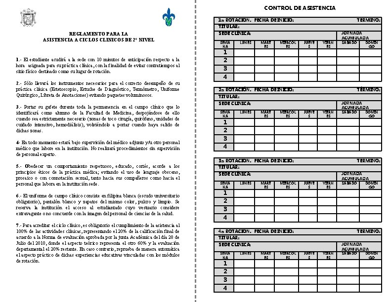 CONTROL DE ASISTENCIA 1 a ROTACIÓN. FECHA DE INICIO: TÉRMINO: TITULAR: REGLAMENTO PARA LA