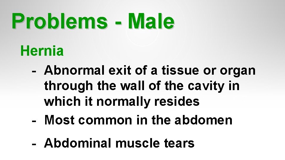 Problems - Male Hernia - Abnormal exit of a tissue or organ through the Problems - Male Hernia - Abnormal exit of a tissue or organ through the