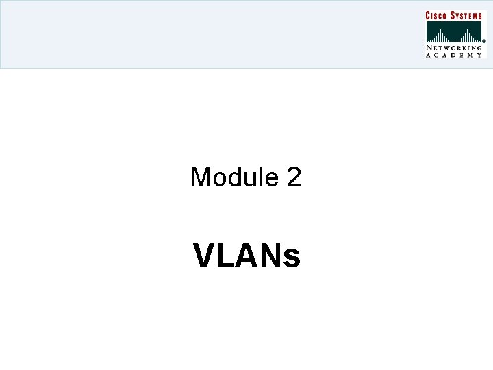 Module 2 VLANs 