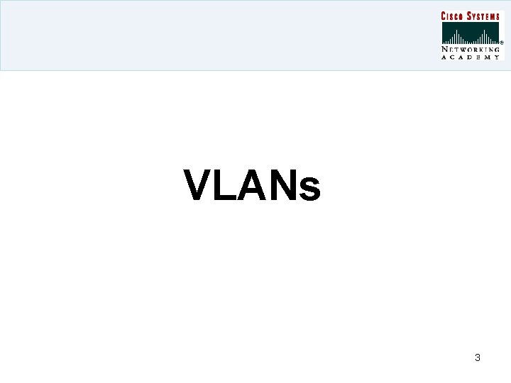 VLANs 3 