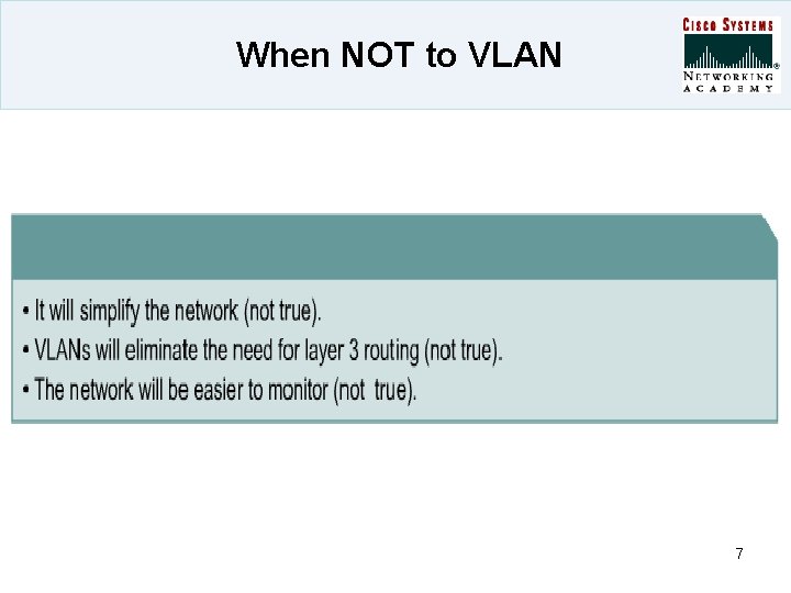 When NOT to VLAN 7 