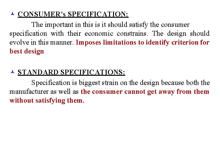 © CONSUMER’s SPECIFICATION: The important in this is it should satisfy the consumer specification