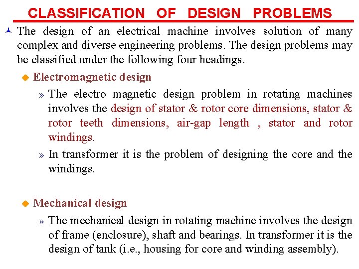 CLASSIFICATION OF DESIGN PROBLEMS © The design of an electrical machine involves solution of