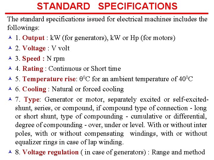 STANDARD SPECIFICATIONS The standard specifications issued for electrical machines includes the followings: © 1.