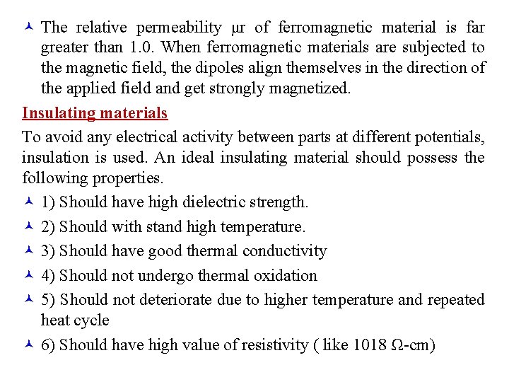 © The relative permeability μr of ferromagnetic material is far greater than 1. 0.