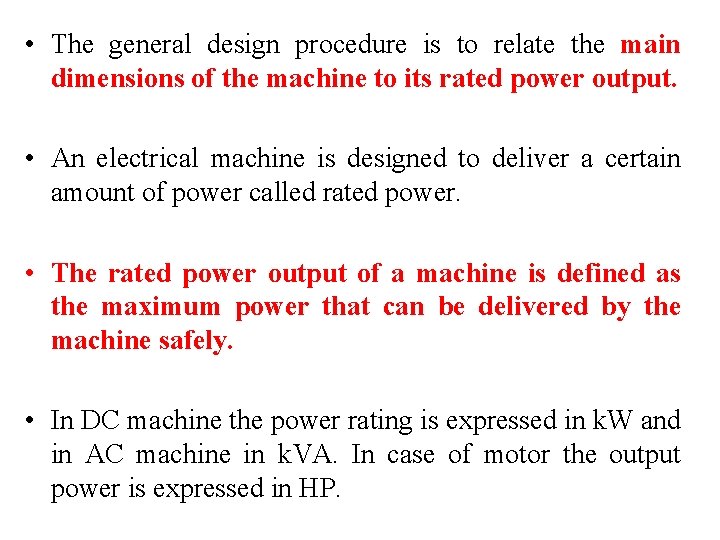  • The general design procedure is to relate the main dimensions of the
