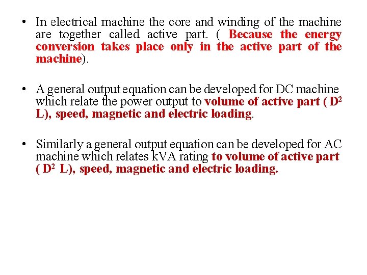  • In electrical machine the core and winding of the machine are together