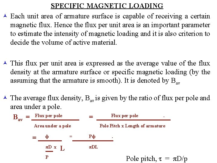 SPECIFIC MAGNETIC LOADING © Each unit area of armature surface is capable of receiving