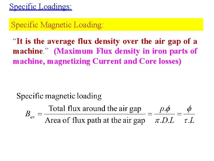 Specific Loadings: Specific Magnetic Loading: “It is the average flux density over the air