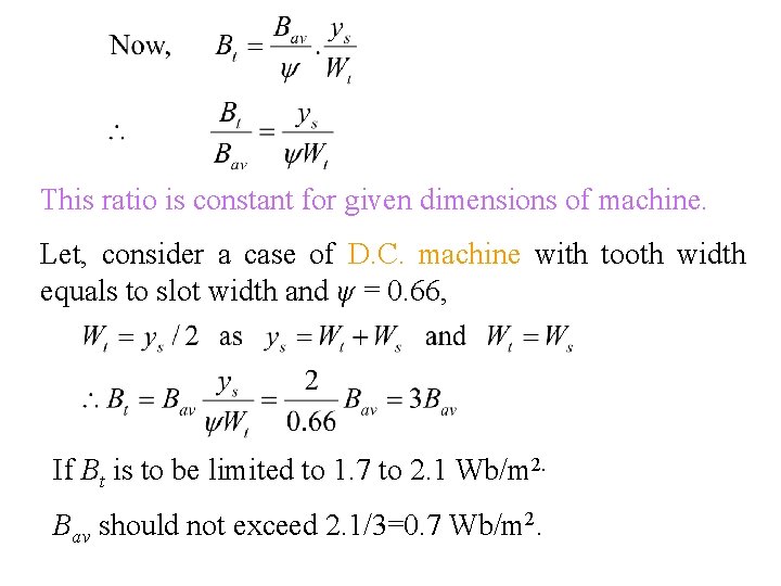 This ratio is constant for given dimensions of machine. Let, consider a case of