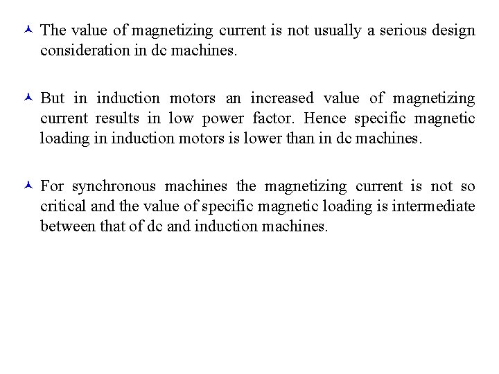 © The value of magnetizing current is not usually a serious design consideration in