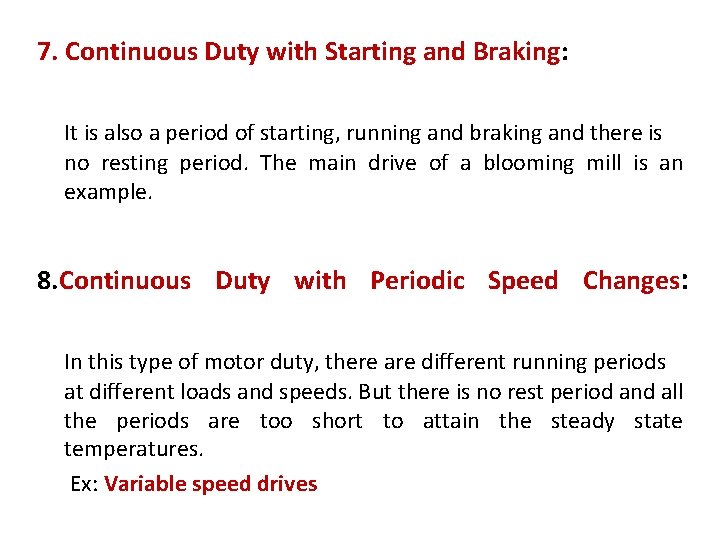 7. Continuous Duty with Starting and Braking: It is also a period of starting,