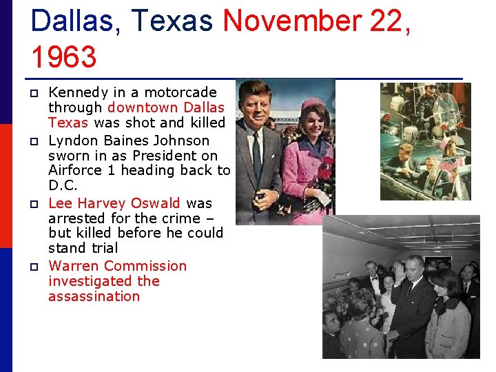 Dallas, Texas November 22, 1963 p p Kennedy in a motorcade through downtown Dallas