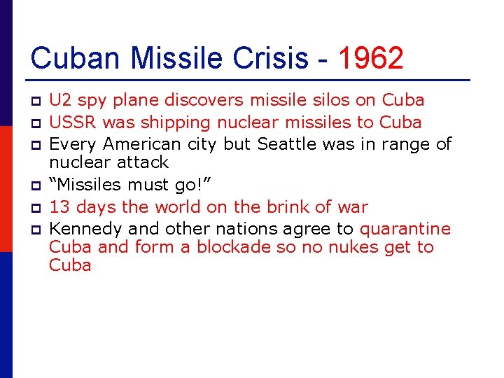 Cuban Missile Crisis - 1962 p p p U 2 spy plane discovers missile