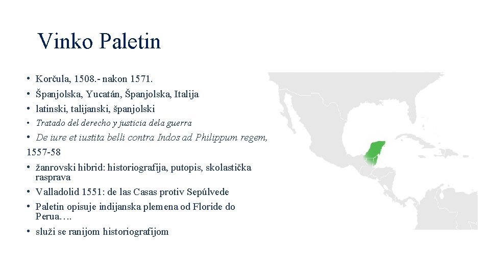 Vinko Paletin • Korčula, 1508. - nakon 1571. • Španjolska, Yucatán, Španjolska, Italija •