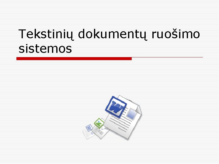 Tekstinių dokumentų ruošimo sistemos 