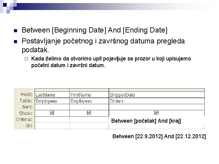 n Between [Beginning Date] And [Ending Date] n Postavljanje početnog i završnog datuma pregleda