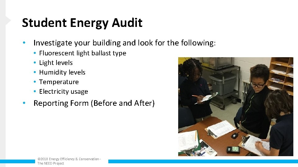Student Energy Audit • Investigate your building and look for the following: • •
