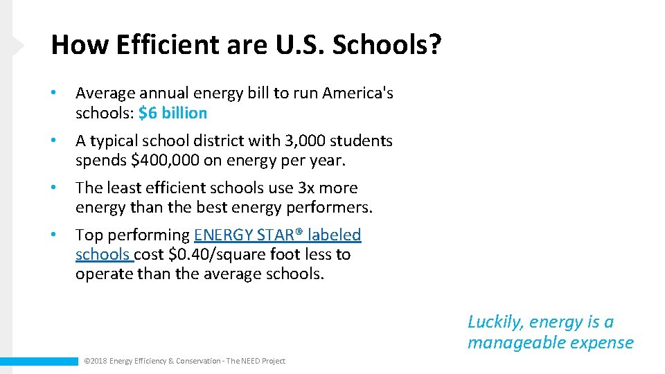 How Efficient are U. S. Schools? • Average annual energy bill to run America's