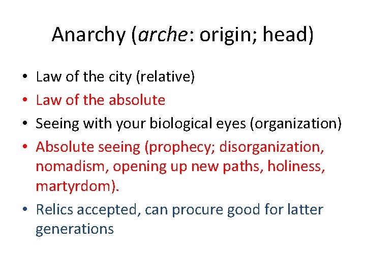 Anarchy (arche: origin; head) Law of the city (relative) Law of the absolute Seeing