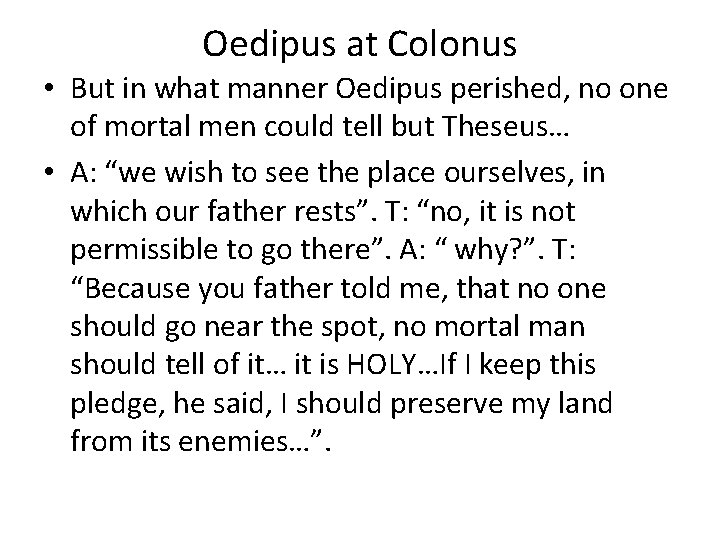 Oedipus at Colonus • But in what manner Oedipus perished, no one of mortal