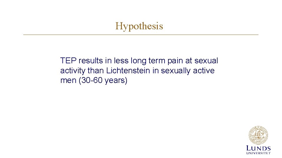 Hypothesis TEP results in less long term pain at sexual activity than Lichtenstein in Hypothesis TEP results in less long term pain at sexual activity than Lichtenstein in