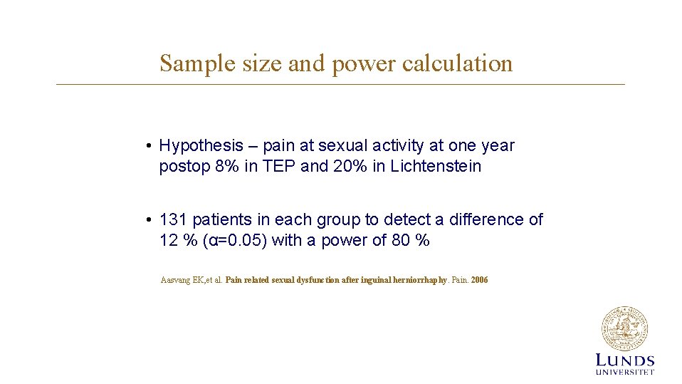 Sample size and power calculation • Hypothesis – pain at sexual activity at one Sample size and power calculation • Hypothesis – pain at sexual activity at one