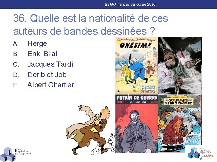 Institut français de Russie 2016 36. Quelle est la nationalité de ces auteurs de