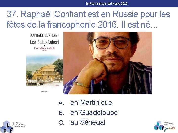 Institut français de Russie 2016 37. Raphaël Confiant est en Russie pour les fêtes