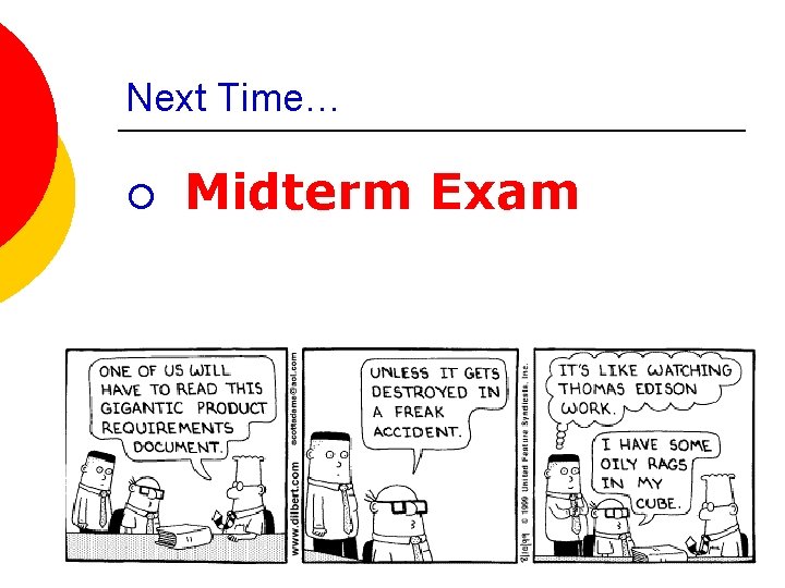 Next Time… ¡ Midterm Exam 