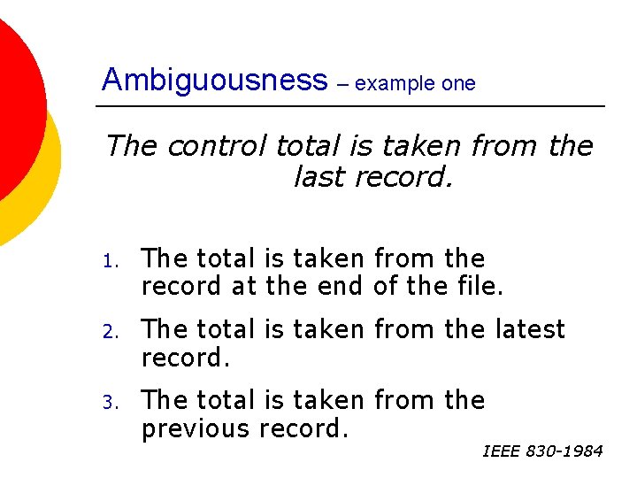 Ambiguousness – example one The control total is taken from the last record. 1.