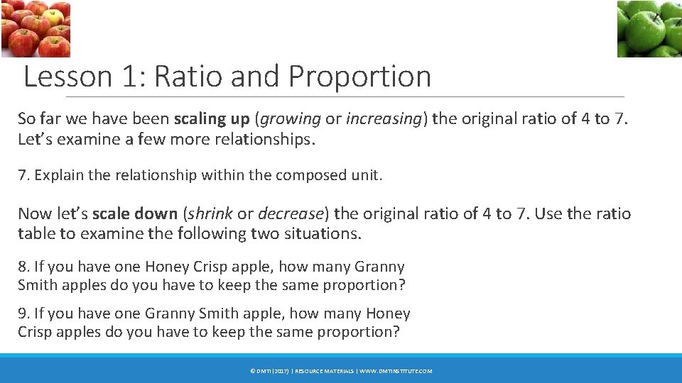 Lesson 1: Ratio and Proportion So far we have been scaling up (growing or