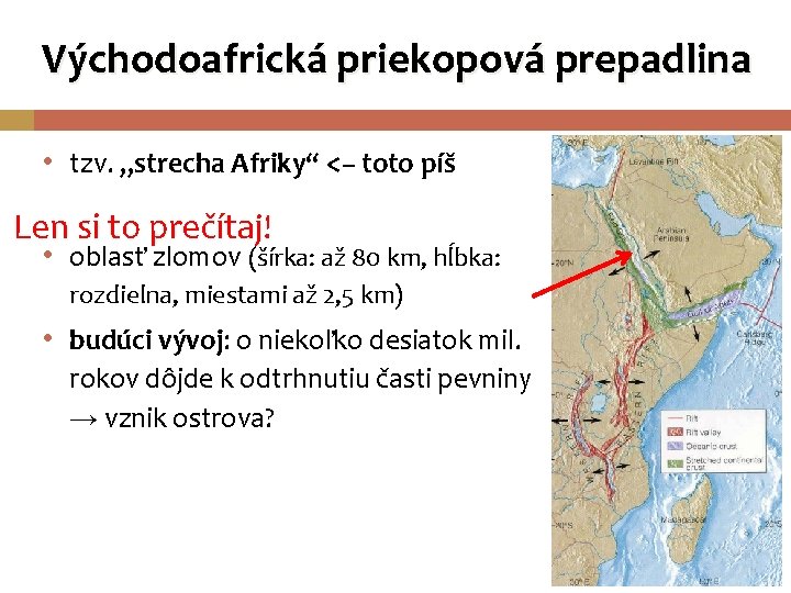 Východoafrická priekopová prepadlina • tzv. „strecha Afriky“ <– toto píš Len si to prečítaj!