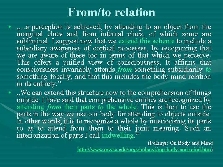 From/to relation • „. . . a perception is achieved, by attending to an