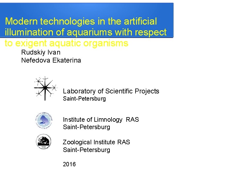 Modern technologies in the artificial illumination of aquariums with respect to exigent aquatic organisms