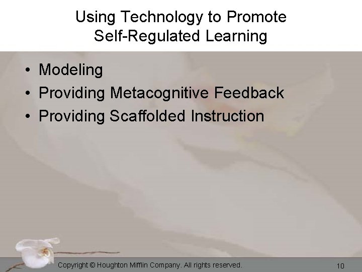 Using Technology to Promote Self-Regulated Learning • Modeling • Providing Metacognitive Feedback • Providing