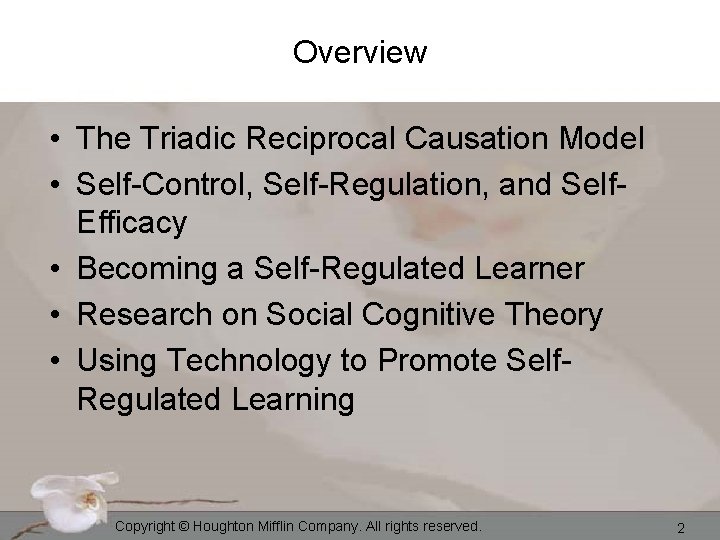 Overview • The Triadic Reciprocal Causation Model • Self-Control, Self-Regulation, and Self. Efficacy •