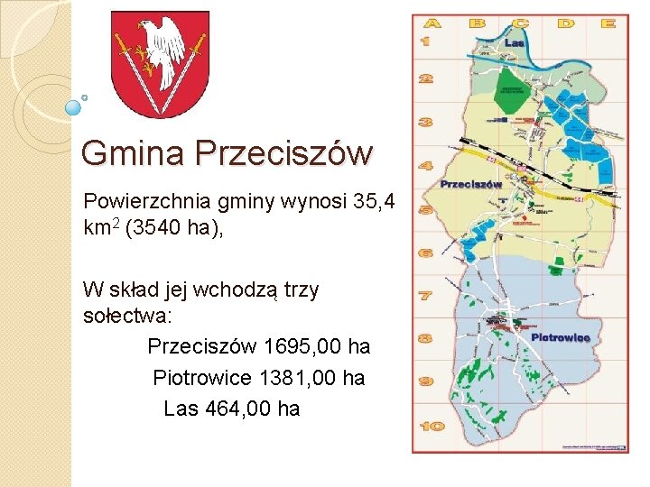 Gmina Przeciszów Powierzchnia gminy wynosi 35, 4 km 2 (3540 ha), W skład jej