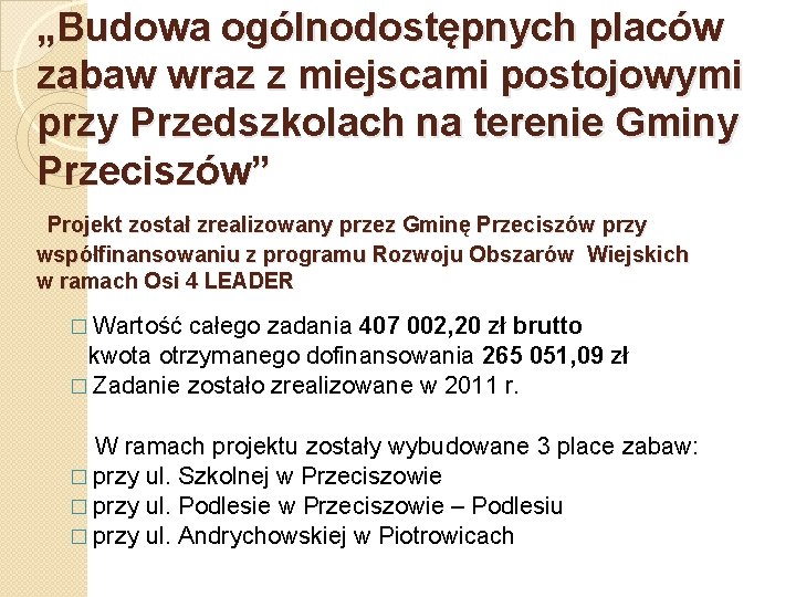 „Budowa ogólnodostępnych placów zabaw wraz z miejscami postojowymi przy Przedszkolach na terenie Gminy Przeciszów”