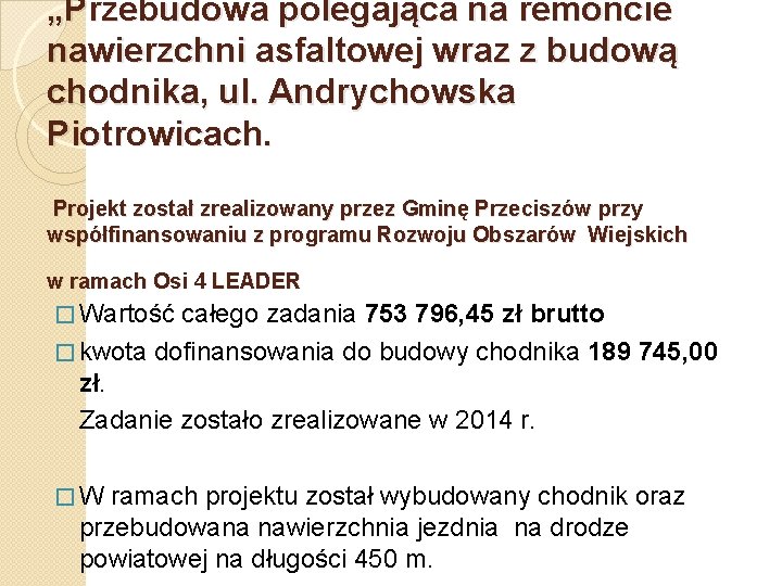 „Przebudowa polegająca na remoncie nawierzchni asfaltowej wraz z budową chodnika, ul. Andrychowska Piotrowicach. Projekt