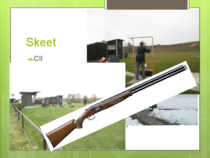 Skeet Cíl Vysoká a nízká věž 8 pozic střelce Terčů 25 jednostřel a dvojstřel