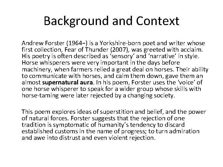 Background and Context Andrew Forster (1964−) is a Yorkshire-born poet and writer whose first