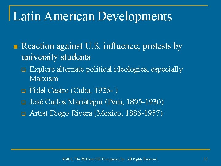 Latin American Developments n Reaction against U. S. influence; protests by university students q