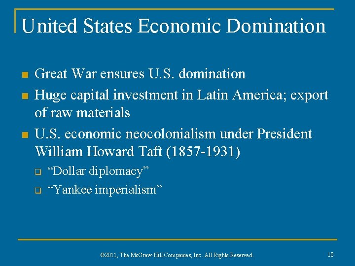 United States Economic Domination n Great War ensures U. S. domination Huge capital investment