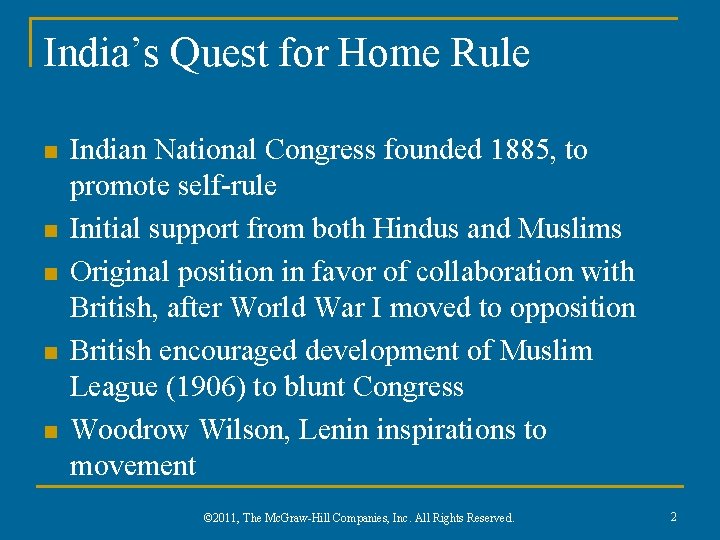 India’s Quest for Home Rule n n n Indian National Congress founded 1885, to