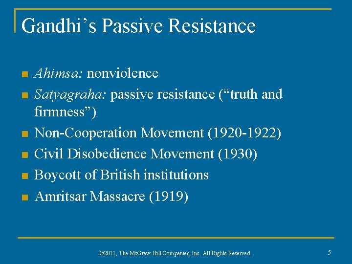 Gandhi’s Passive Resistance n n n Ahimsa: nonviolence Satyagraha: passive resistance (“truth and firmness”)