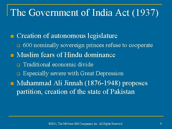 The Government of India Act (1937) n Creation of autonomous legislature q n Muslim