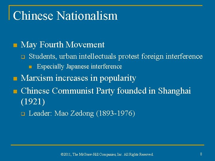 Chinese Nationalism n May Fourth Movement q Students, urban intellectuals protest foreign interference n