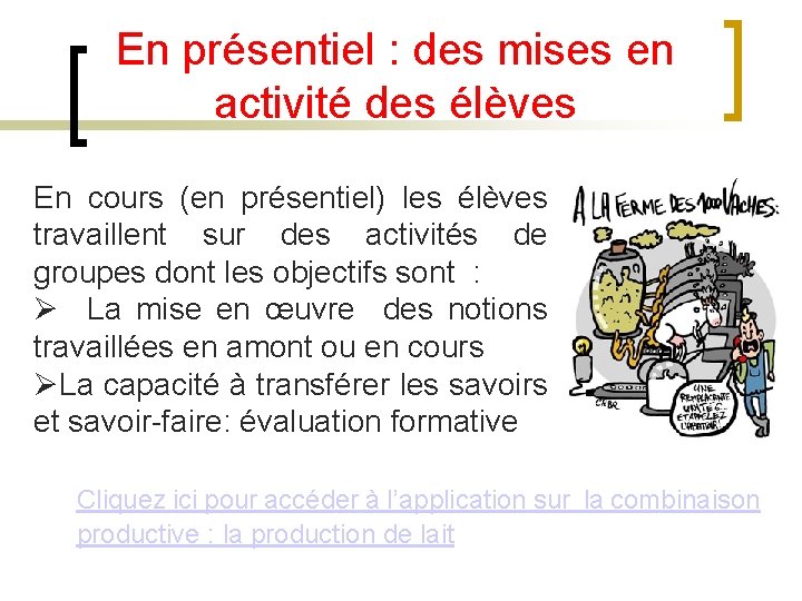 En présentiel : des mises en activité des élèves En cours (en présentiel) les